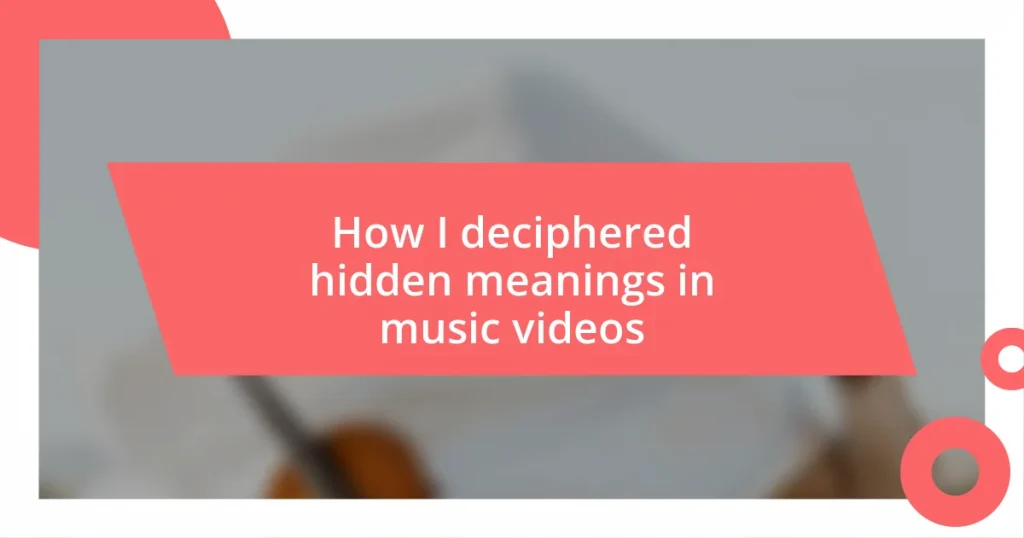 How I deciphered hidden meanings in music videos