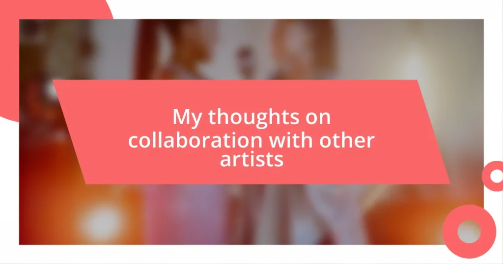 My thoughts on collaboration with other artists