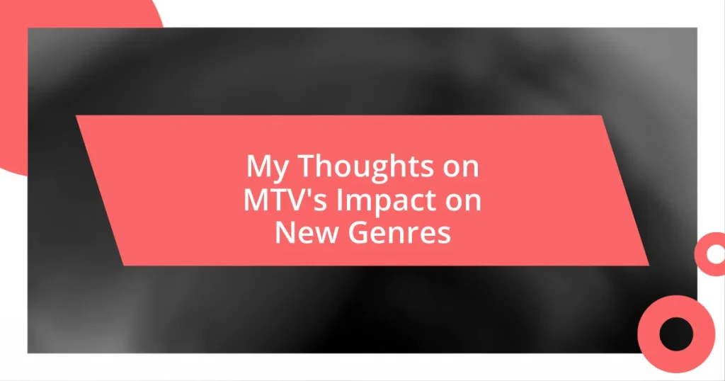 My Thoughts on MTV’s Impact on New Genres