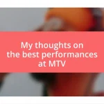 My thoughts on the best performances at MTV