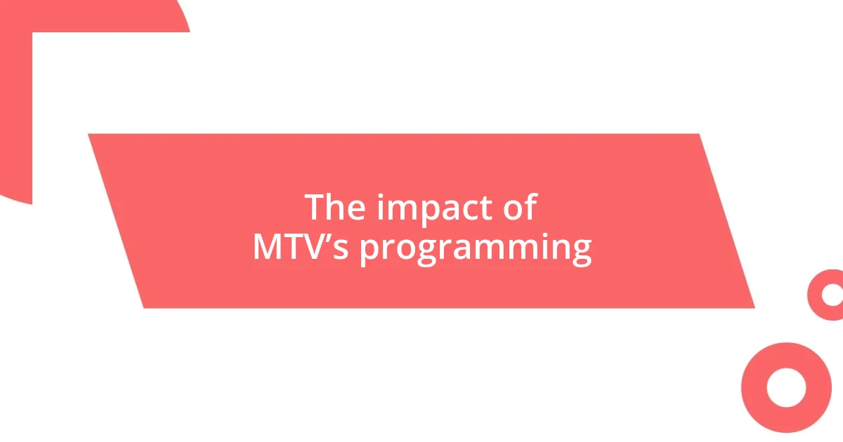 The impact of MTV’s programming