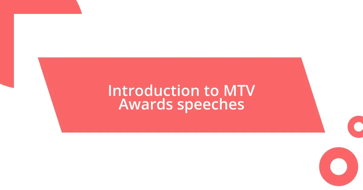 Introduction to MTV Awards speeches