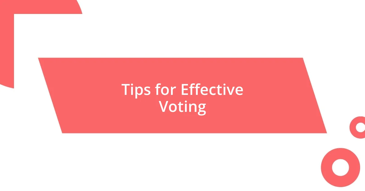 Tips for Effective Voting